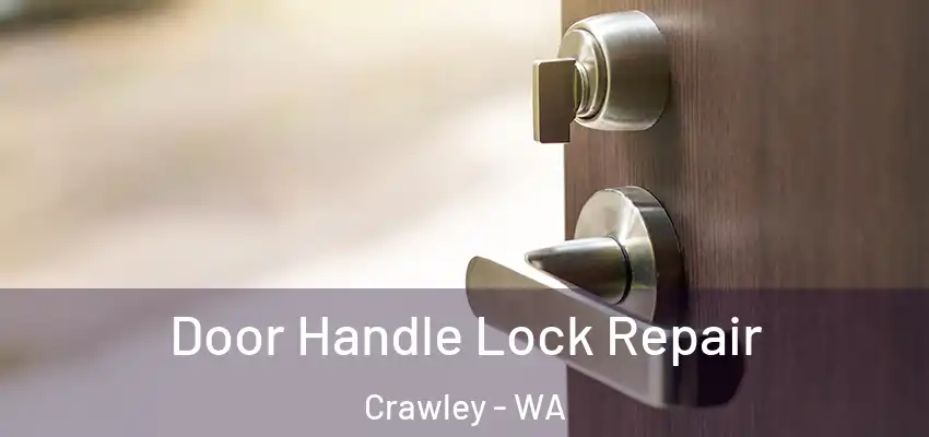 Door Handle Lock Repair Crawley - WA
