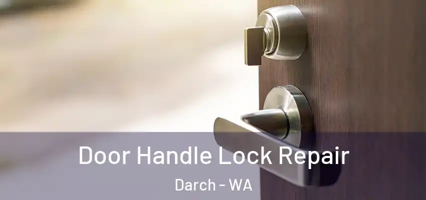 Door Handle Lock Repair Darch - WA