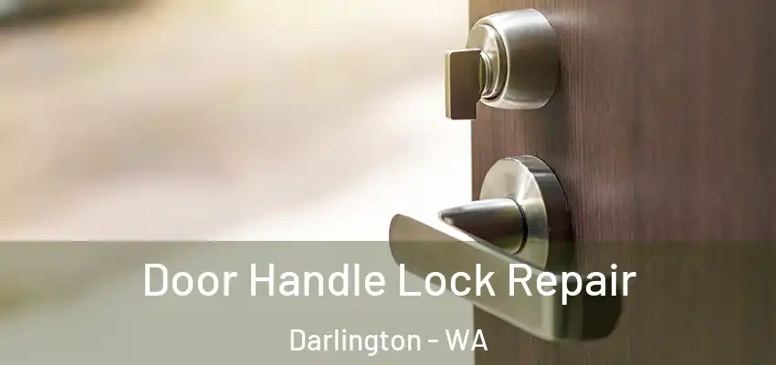 Door Handle Lock Repair Darlington - WA