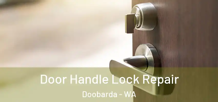 Door Handle Lock Repair Doobarda - WA