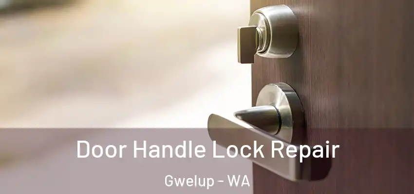 Door Handle Lock Repair Gwelup - WA