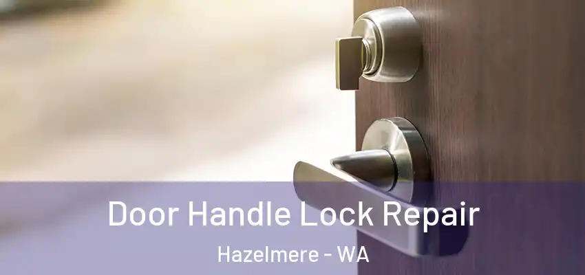 Door Handle Lock Repair Hazelmere - WA