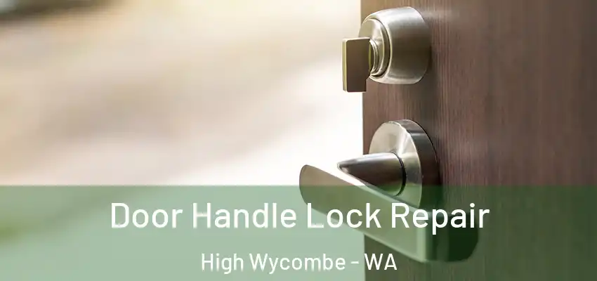Door Handle Lock Repair High Wycombe - WA