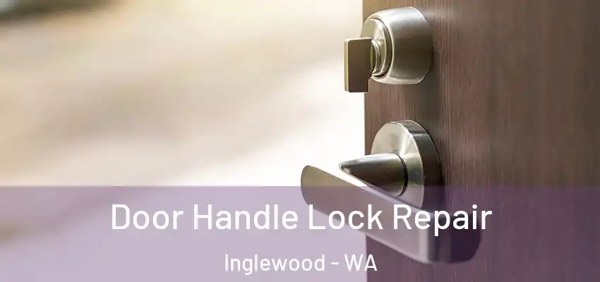 Door Handle Lock Repair Inglewood - WA