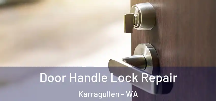  Door Handle Lock Repair Karragullen - WA