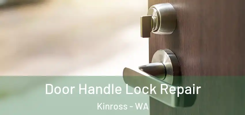 Door Handle Lock Repair Kinross - WA