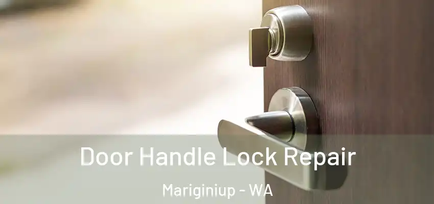 Door Handle Lock Repair Mariginiup - WA