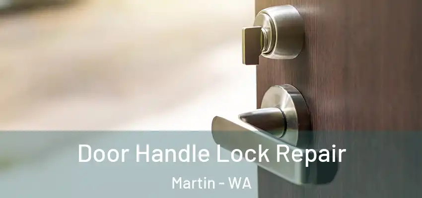 Door Handle Lock Repair Martin - WA