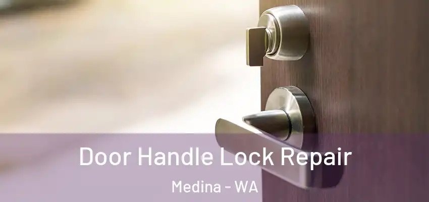 Door Handle Lock Repair Medina - WA