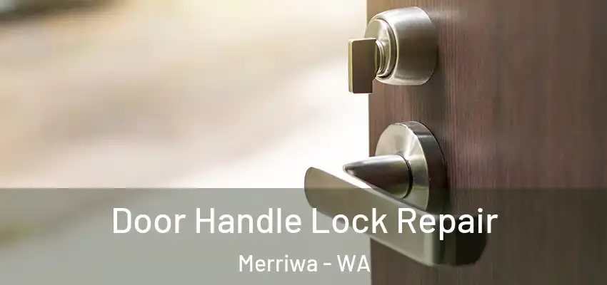  Door Handle Lock Repair Merriwa - WA