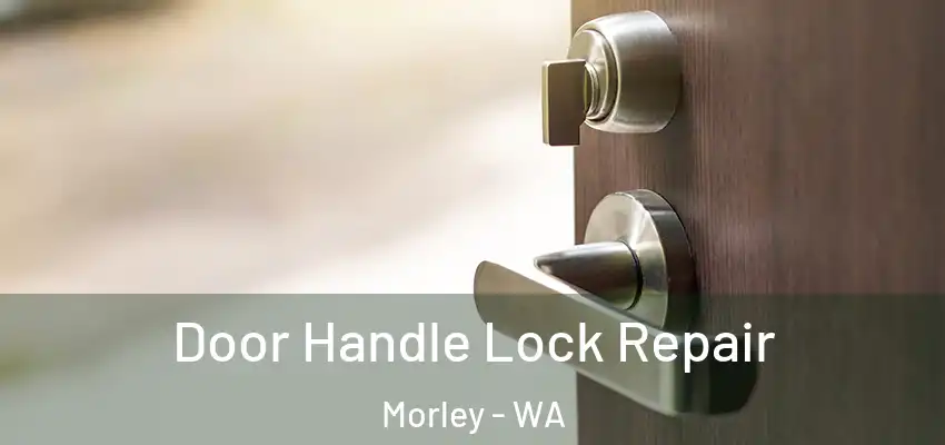Door Handle Lock Repair Morley - WA