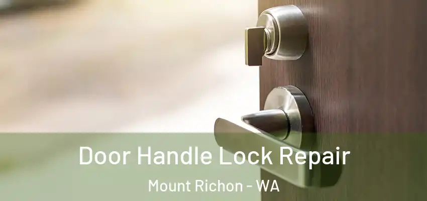 Door Handle Lock Repair Mount Richon - WA