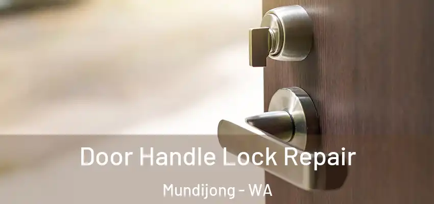 Door Handle Lock Repair Mundijong - WA