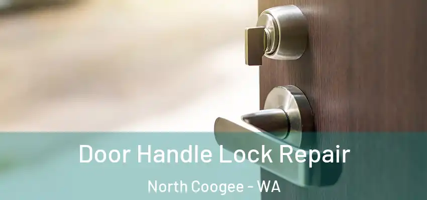 Door Handle Lock Repair North Coogee - WA