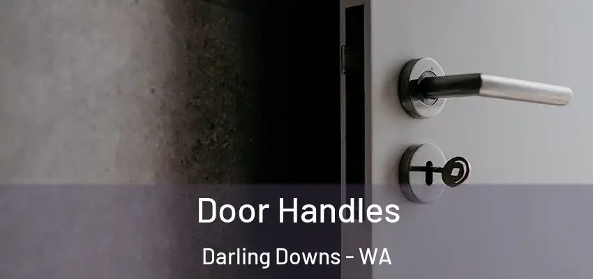 Door Handles Darling Downs - WA