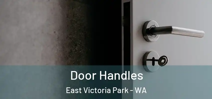 Door Handles East Victoria Park - WA