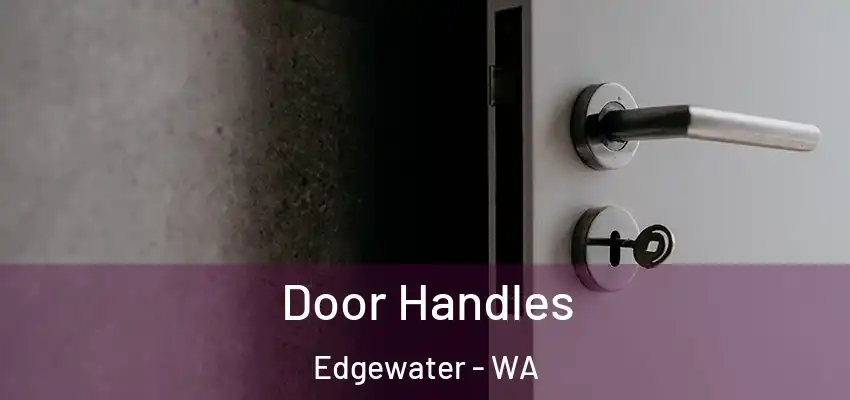 Door Handles Edgewater - WA