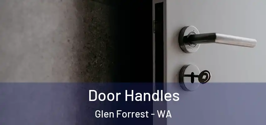 Door Handles Glen Forrest - WA