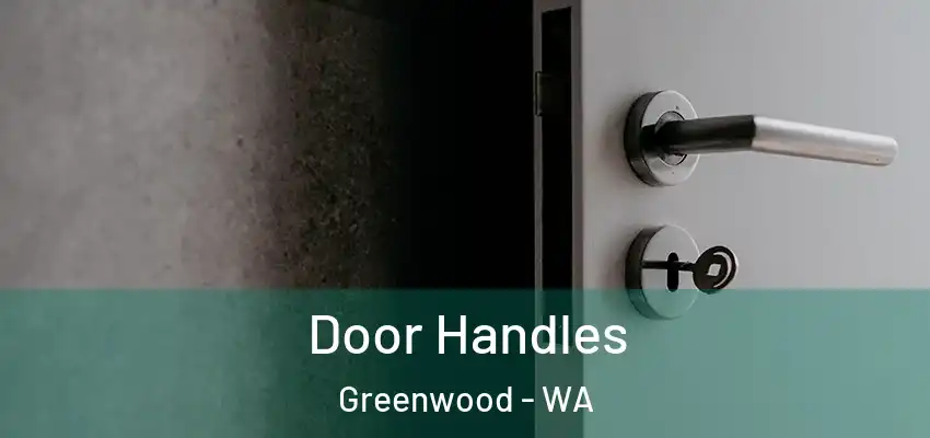 Door Handles Greenwood - WA