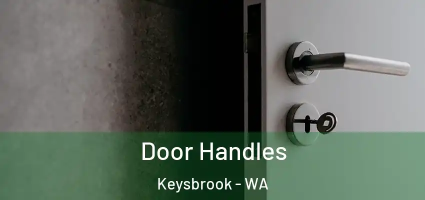 Door Handles Keysbrook - WA