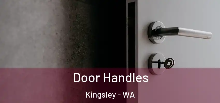 Door Handles Kingsley - WA