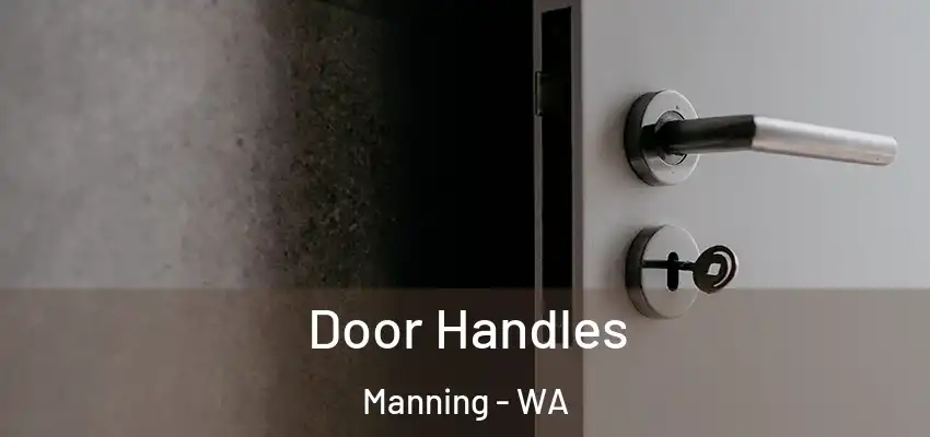 Door Handles Manning - WA