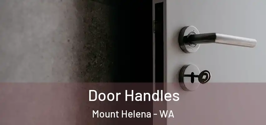 Door Handles Mount Helena - WA