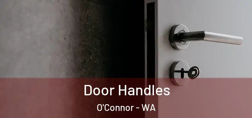 Door Handles O'Connor - WA