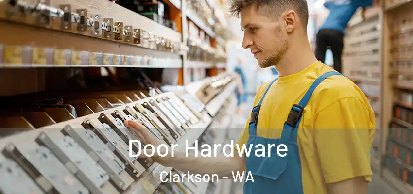 Door Hardware Clarkson - WA