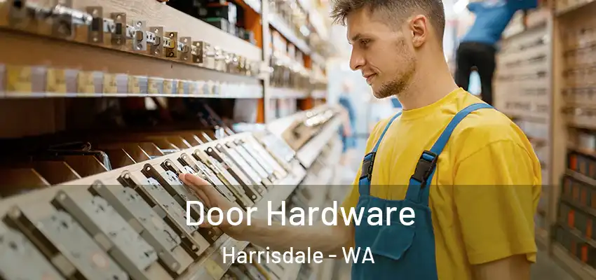 Door Hardware Harrisdale - WA
