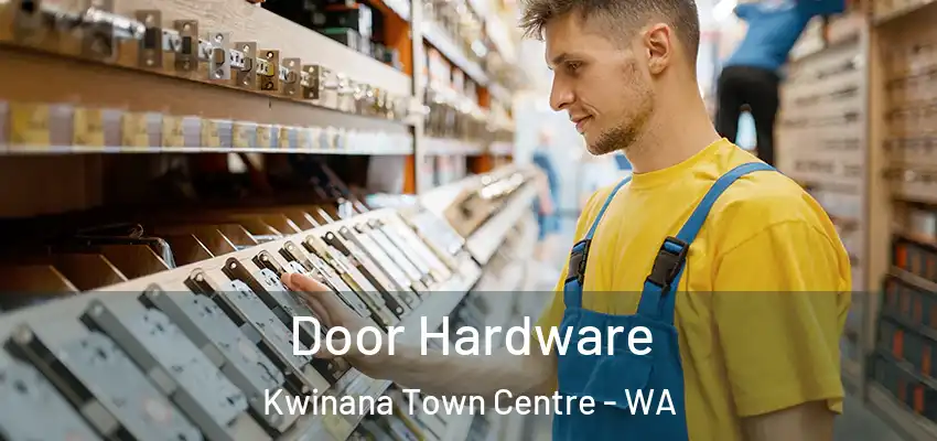  Door Hardware Kwinana Town Centre - WA