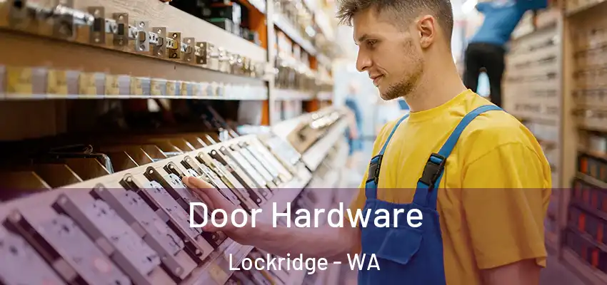 Door Hardware Lockridge - WA