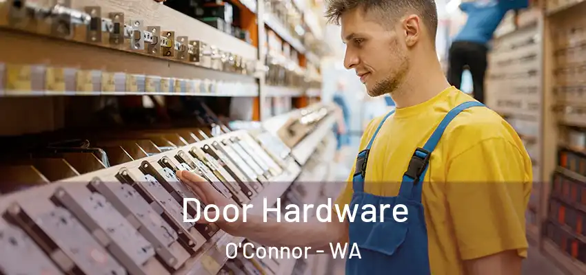  Door Hardware O'Connor - WA