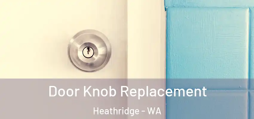 Door Knob Replacement Heathridge - WA