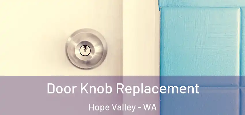 Door Knob Replacement Hope Valley - WA