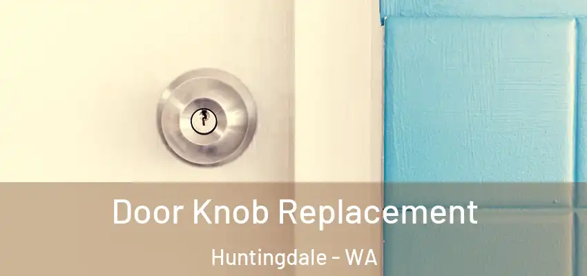  Door Knob Replacement Huntingdale - WA