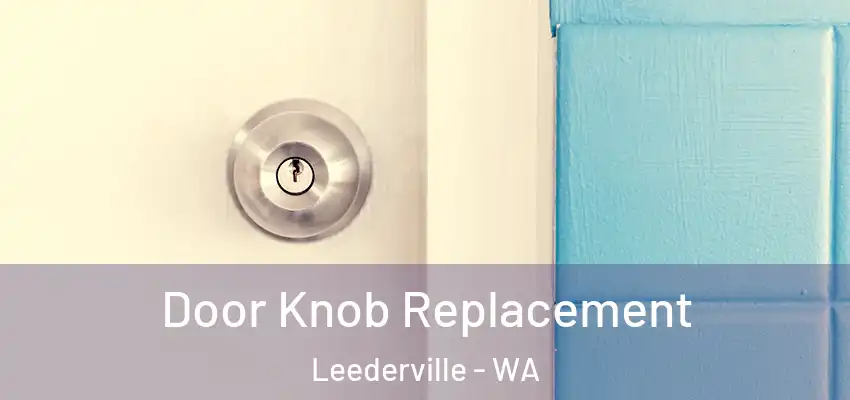 Door Knob Replacement Leederville - WA