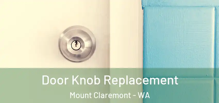 Door Knob Replacement Mount Claremont - WA