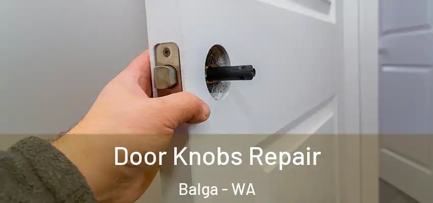 Door Knobs Repair Balga - WA