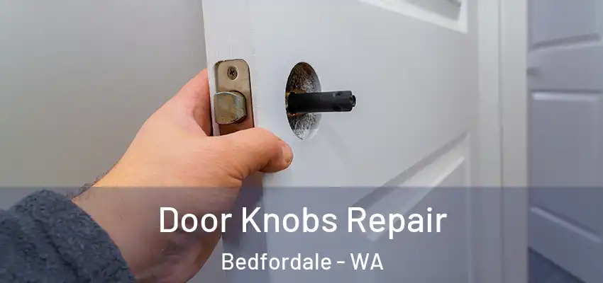  Door Knobs Repair Bedfordale - WA