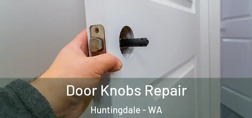  Door Knobs Repair Huntingdale - WA