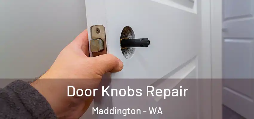  Door Knobs Repair Maddington - WA