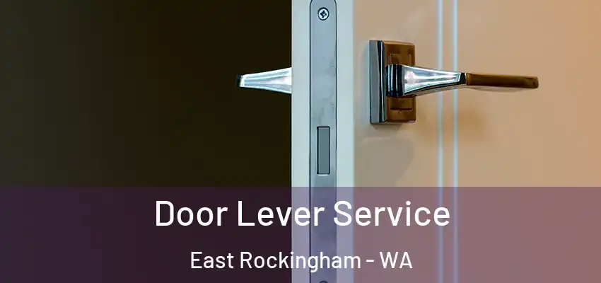  Door Lever Service East Rockingham - WA