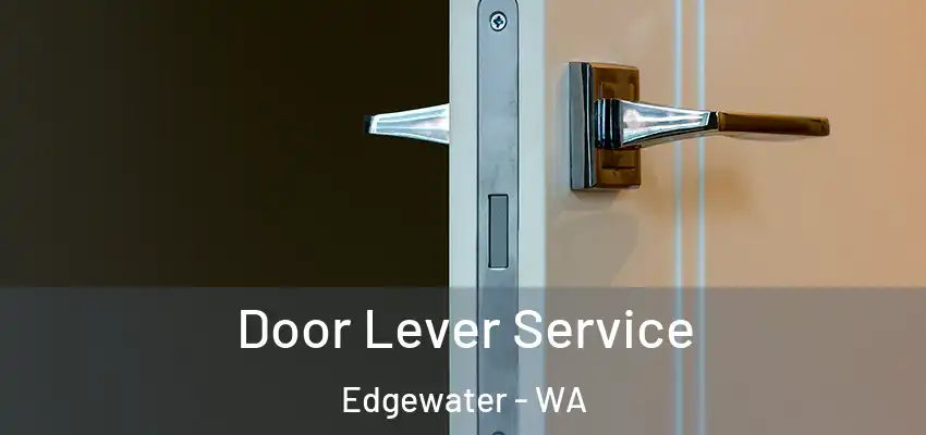  Door Lever Service Edgewater - WA