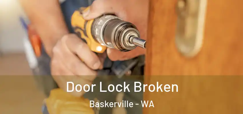  Door Lock Broken Baskerville - WA