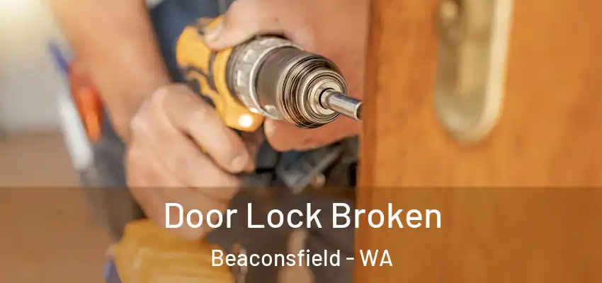  Door Lock Broken Beaconsfield - WA
