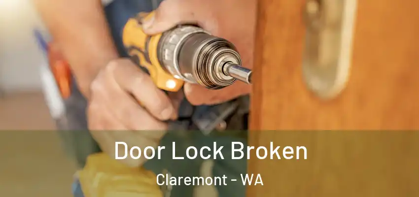Door Lock Broken Claremont - WA