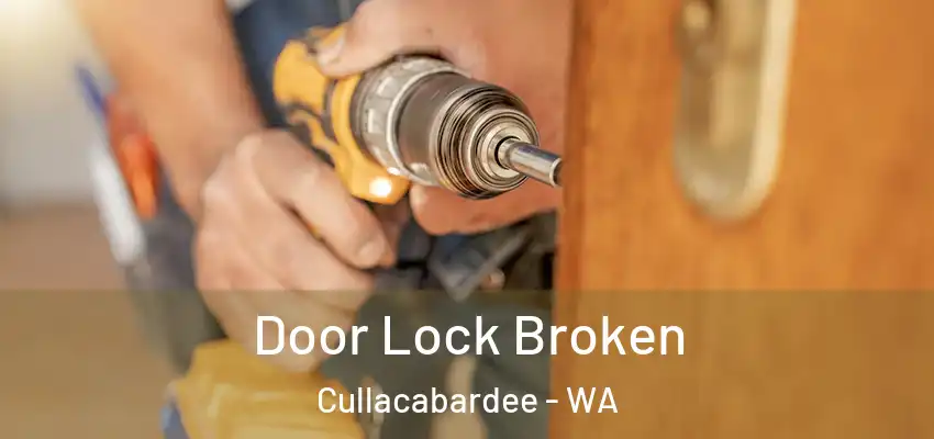 Door Lock Broken Cullacabardee - WA