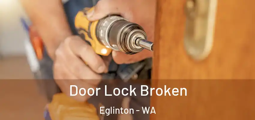 Door Lock Broken Eglinton - WA