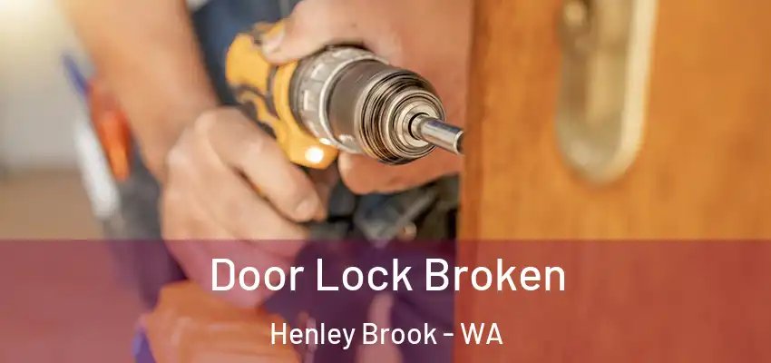 Door Lock Broken Henley Brook - WA
